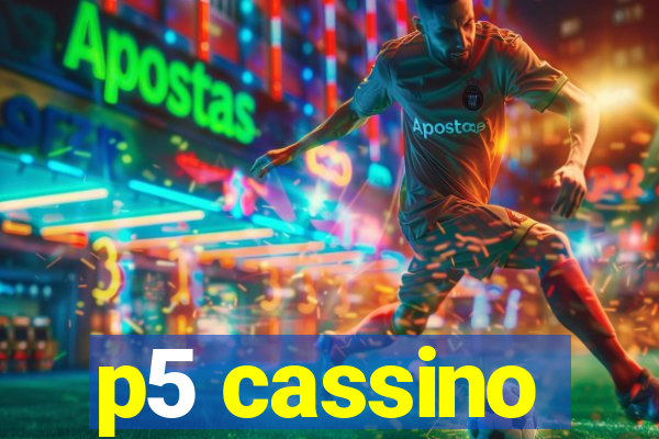 p5 cassino